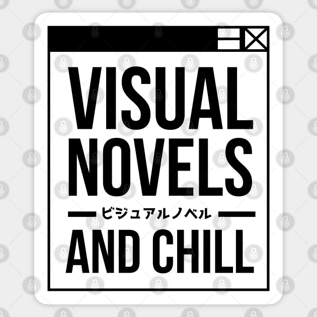 Visual Novels And Chill - Funny Otaku Gamer Quotes Sticker by Issho Ni